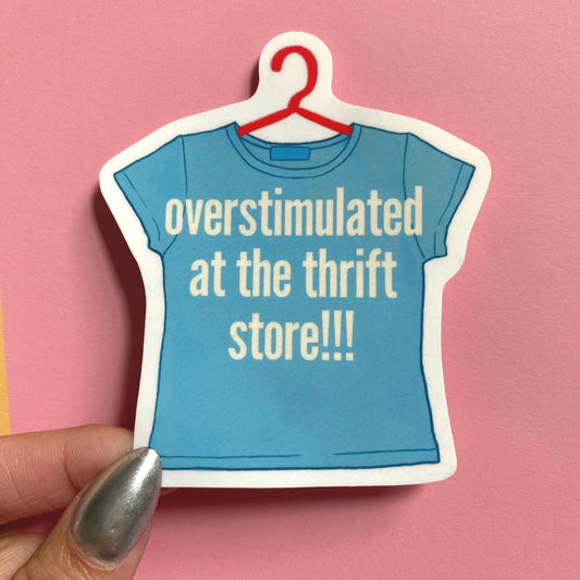 Overstimulated at the Thrift Store Sticker
